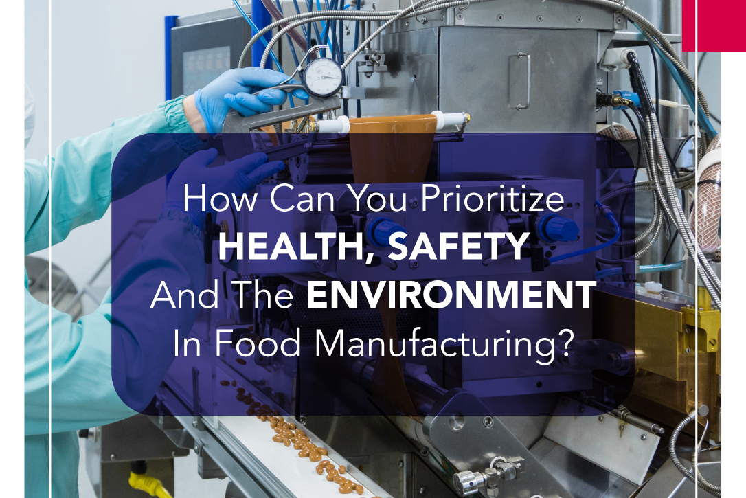 Prioritizing-Health,-Safety and the Environment in Food Manufacturing-Blog