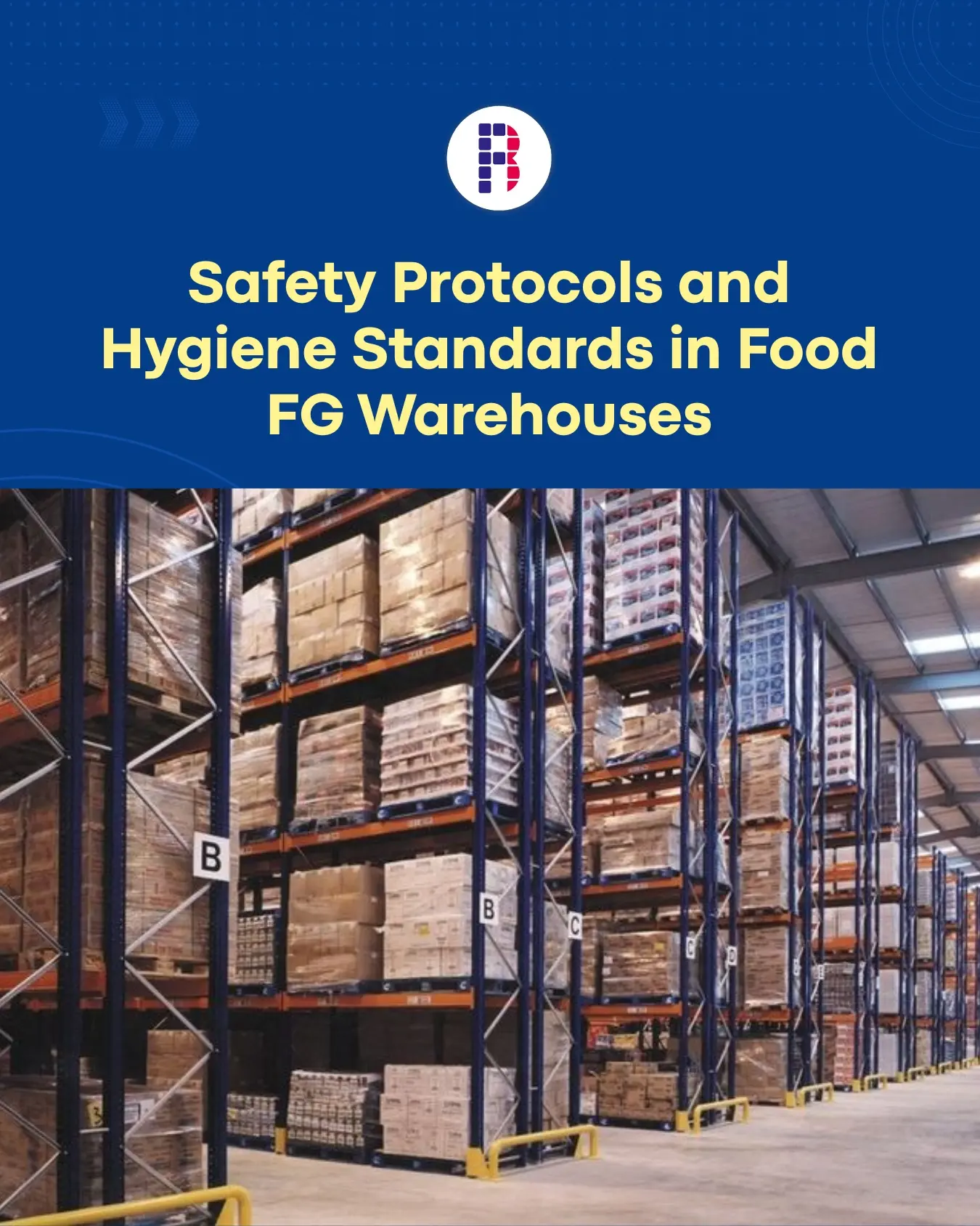 Safety Protocols and Hygiene Standards in Food FG Warehouses